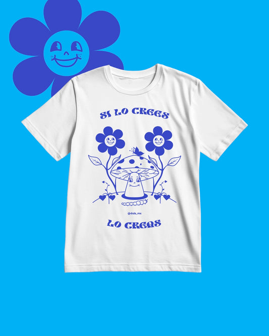 Playera "Si lo crees lo creas"